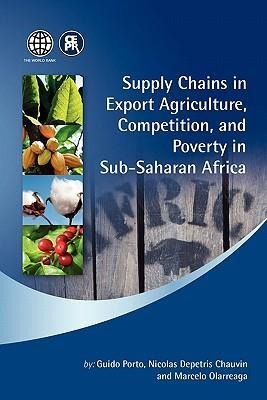 Supply Chains in Export Agriculture, Competition, and Poverty in Sub-Saharan Africa als Taschenbuch von Guido Porto, Nicolas Depetris Chauvin, Mar... - 1907142207