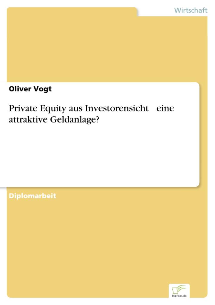 Private Equity aus Investorensicht eine attraktive Geldanlage? als eBook Download von Oliver Vogt - Oliver Vogt