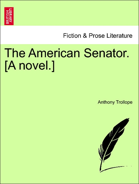 The American Senator. [A novel.] als Taschenbuch von Anthony Trollope - 1240870078