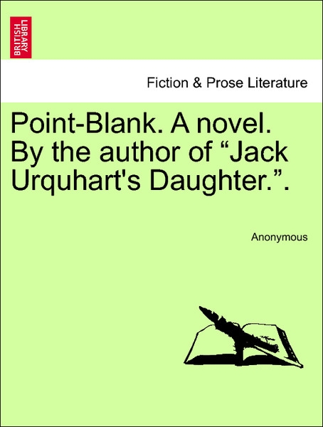 Point-Blank. A novel. By the author of Jack Urquhart´s Daughter.. Vol. II als Taschenbuch von Anonymous - 1240876521