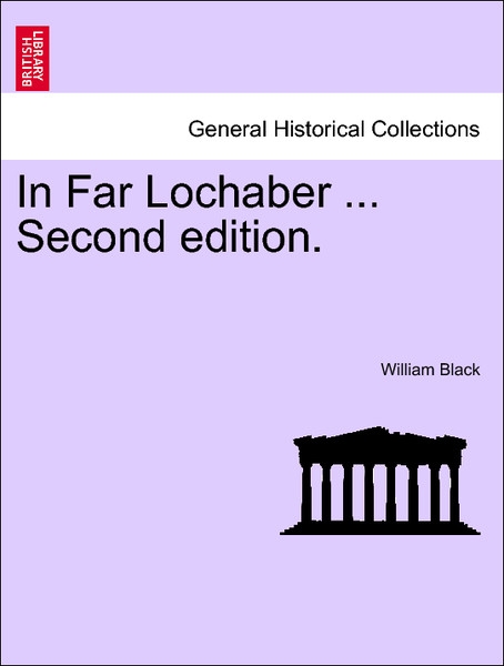 In Far Lochaber ...Vol. II. Second edition. als Taschenbuch von William Black - 1240891598