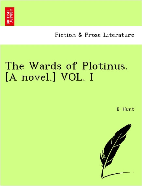 The Wards of Plotinus. [A novel.] VOL. I als Taschenbuch von E. Hunt - 1240898959