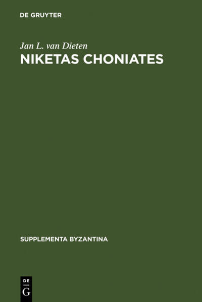 Niketas Choniates: Erläuterungen zu den Reden und Briefen nebst einer Biographie Jan L. van Dieten Author