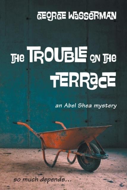 The Trouble on the Terrace als Taschenbuch von George Wasserman - 1935437259