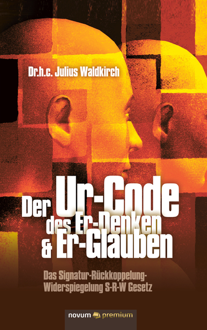 Der Ur-Code des Er-Denken & Er-Glauben