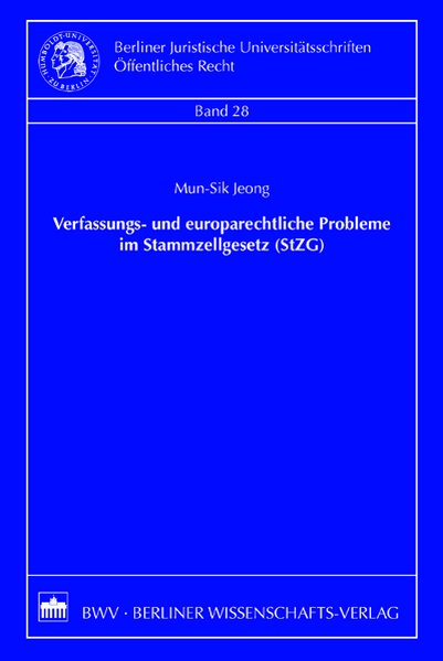 Verfassungs- und europarechtliche Probleme im Stammzellgesetz (StZG) als Taschenbuch von Mun-Sik Jeong - 3830510799