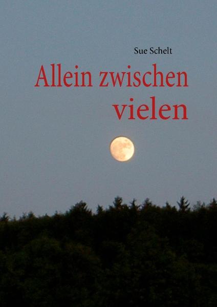 Allein zwischen vielen als Buch von Sue Schelt - Sue Schelt