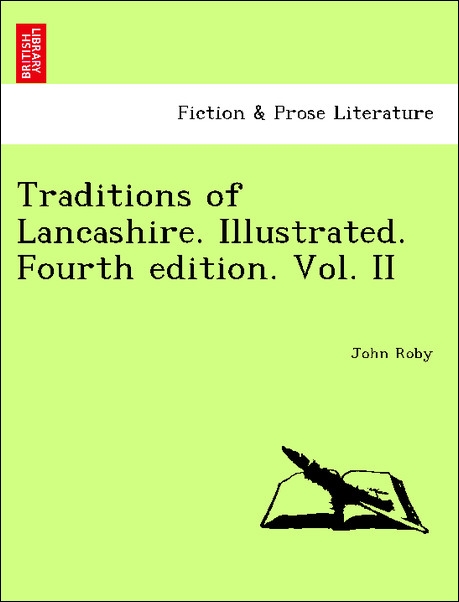 Traditions of Lancashire. Illustrated. Fourth edition. Vol. II als Taschenbuch von John Roby - 1241139008