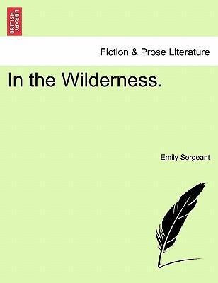In the Wilderness. als Taschenbuch von Emily Sergeant - 1241178860