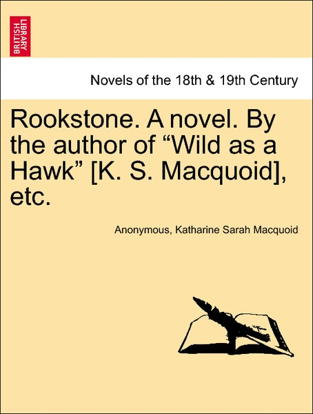 Rookstone. A novel. By the author of Wild as a Hawk [K. S. Macquoid], etc. Vol. II. als Taschenbuch von Anonymous, Katharine Sarah Macquoid - 1241183260