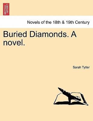 Buried Diamonds. A novel. als Taschenbuch von Sarah Tytler - 1241189676