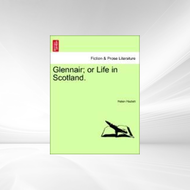 Glennair; or Life in Scotland. als Taschenbuch von Helen Hazlett - 1241191565