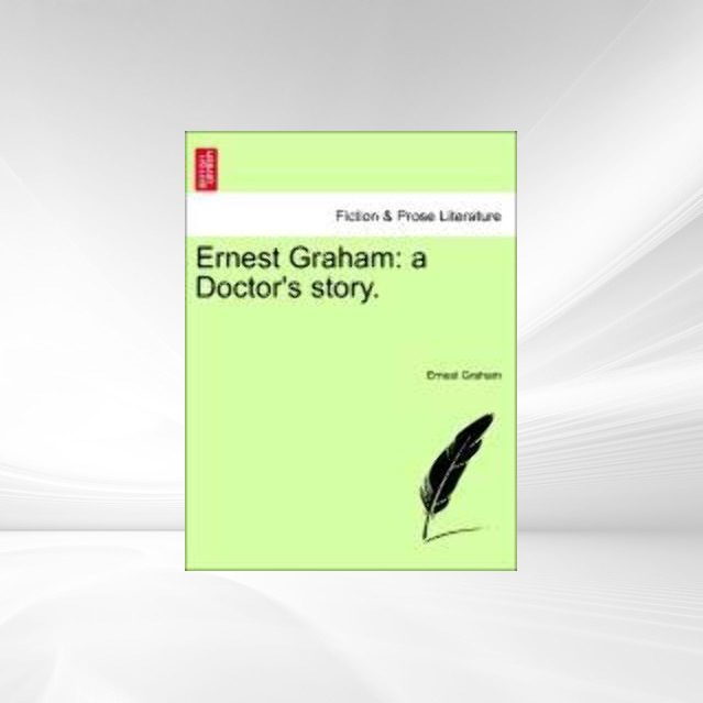 Ernest Graham: a Doctor´s story. als Taschenbuch von Ernest Graham - 1241194963