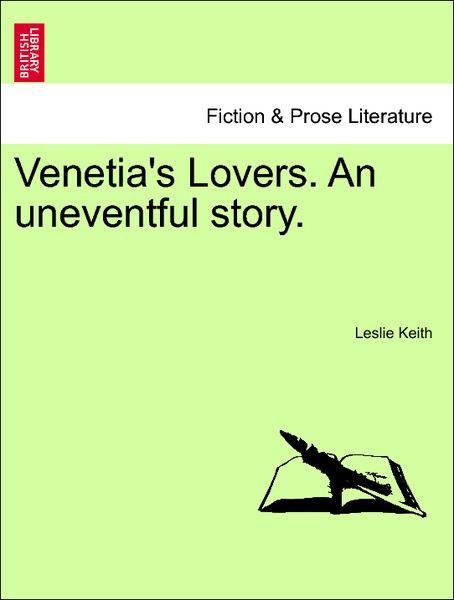 Venetia´s Lovers. An uneventful story. VOL. III als Taschenbuch von Leslie Keith - 1241195013