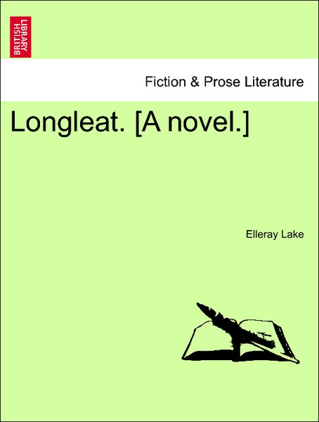 Longleat. [A novel.] Vol. III. als Taschenbuch von Elleray Lake - 1241195552