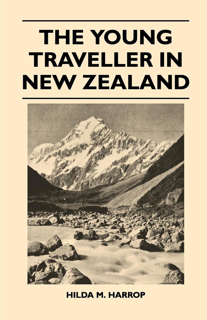 The Young Traveller in New Zealand als Taschenbuch von Hilda M. Harrop - 144654091X