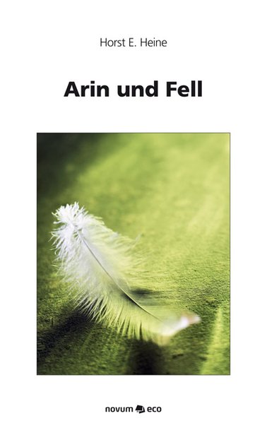 Arin und Fell als Taschenbuch von Horst E. Heine - 3990071319