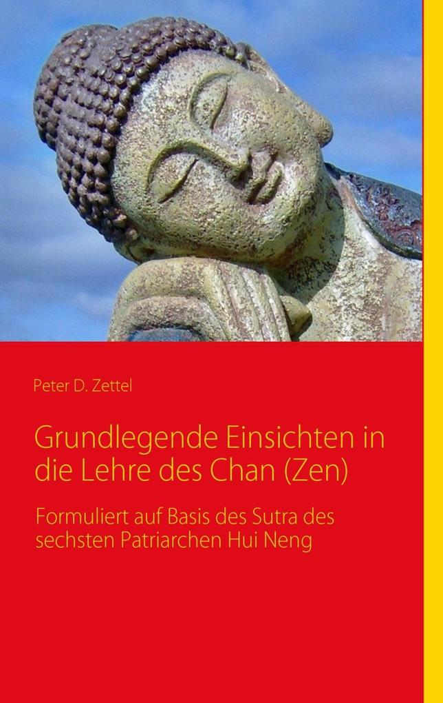 Grundlegende Einsichten in die Lehre des Chan (Zen) als eBook Download von Peter D. Zettel - Peter D. Zettel