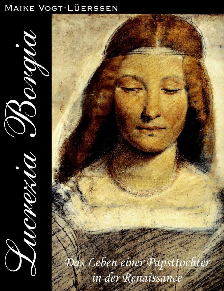 Lucrezia Borgia als eBook Download von Maike Vogt-Lüerssen - Maike Vogt-Lüerssen