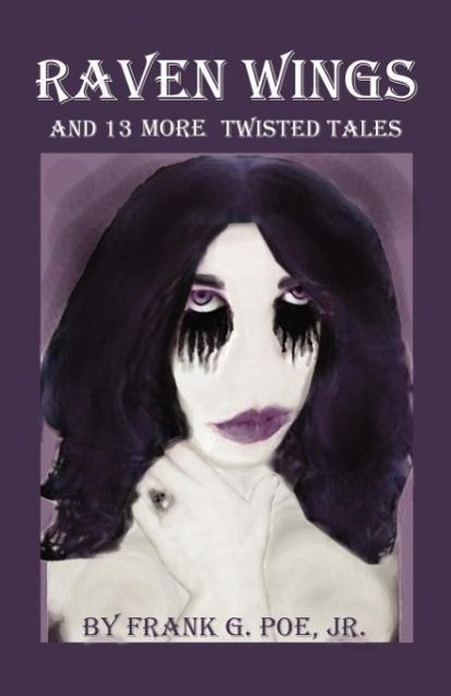 Raven Wings and 13 More Twisted Tales als Taschenbuch von Frank G. Poe Jr - 0741462303