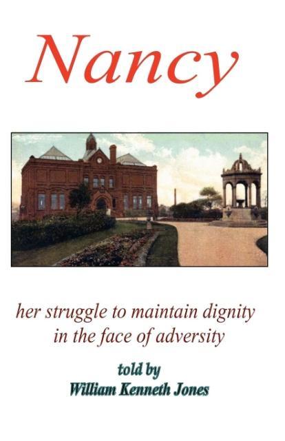 Nancy - Her Struggle to Maintain Dignity in the Face of Adversity als Taschenbuch von William Kenneth Jones - 075521322X