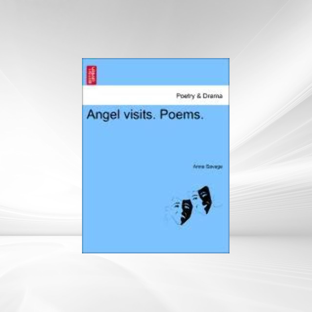 Angel visits. Poems. als Taschenbuch von Anna Savage - 1241027234