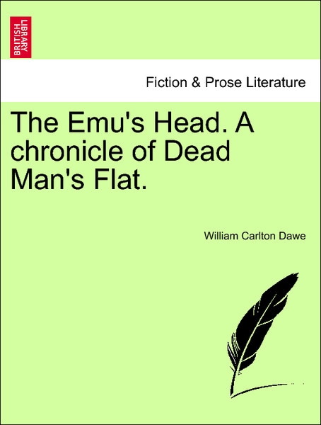 The Emu´s Head. A chronicle of Dead Man´s Flat. als Taschenbuch von William Carlton Dawe - 1241072337