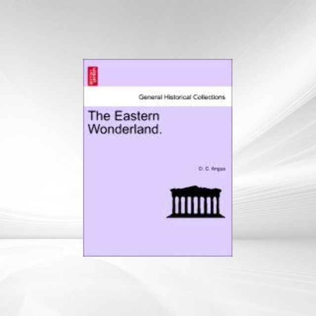 The Eastern Wonderland. als Taschenbuch von D. C. Angus - 1241165386