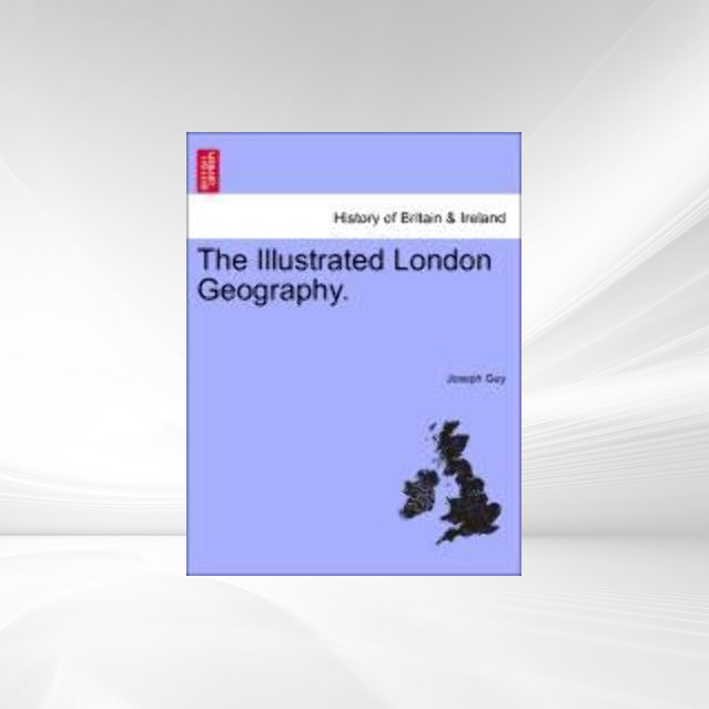 The Illustrated London Geography. als Taschenbuch von Joseph Guy - 1241323410