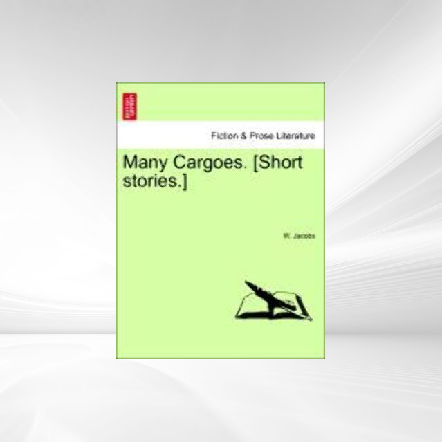 Many Cargoes. [Short stories.] als Taschenbuch von W. Jacobs - 1241363684