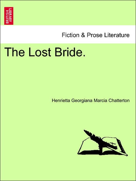 The Lost Bride, vol. III als Taschenbuch von Henrietta Georgiana Marcia Chatterton - 1241374120