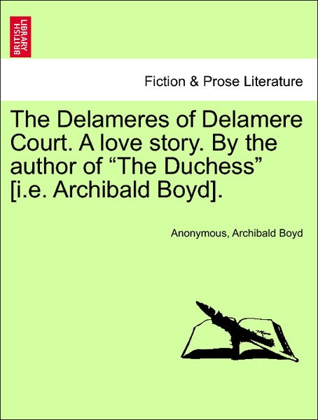 The Delameres of Delamere Court. A love story. By the author of The Duchess [i.e. Archibald Boyd]. VOL. III als Taschenbuch von Anonymous, Archiba... - 1241376263