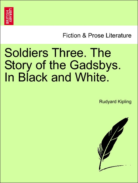 Soldiers Three. The Story of the Gadsbys. In Black and White. Fifth edition. als Taschenbuch von Rudyard Kipling - 1241387591