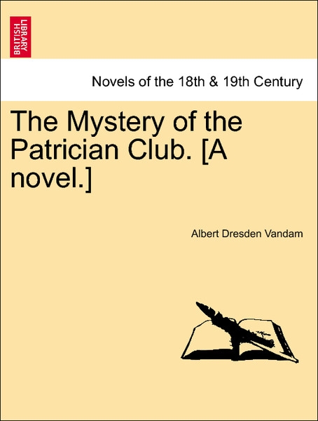 The Mystery of the Patrician Club. [A novel.] Vol. II. als Taschenbuch von Albert Dresden Vandam - 1241389853