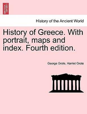 History of Greece. With portrait, maps and index. Vol. V, third edition als Taschenbuch von George Grote, Harriet Grote - 1241441782