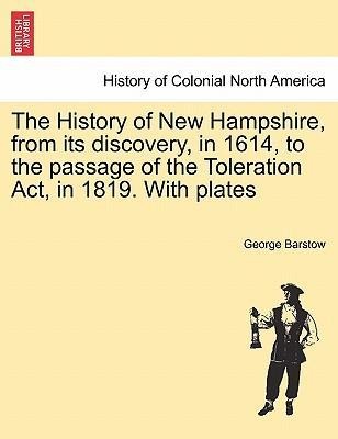 The History of New Hampshire, from its discovery, in 1614, to the passage of the Toleration Act, in 1819. With plates als Taschenbuch von George B... - 124145261X