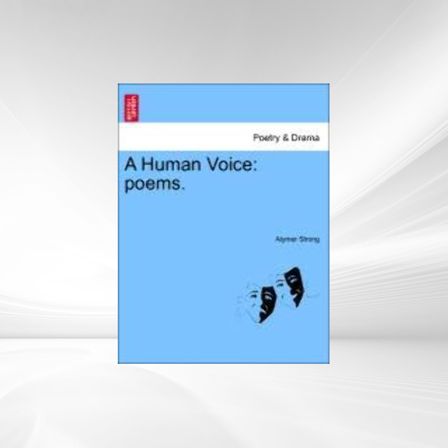 A Human Voice: poems. als Taschenbuch von Alymer Strong - 1241542848