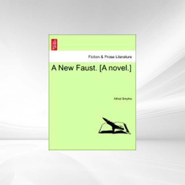 A New Faust. [A novel.] als Taschenbuch von Alfred Smythe - 1241581746