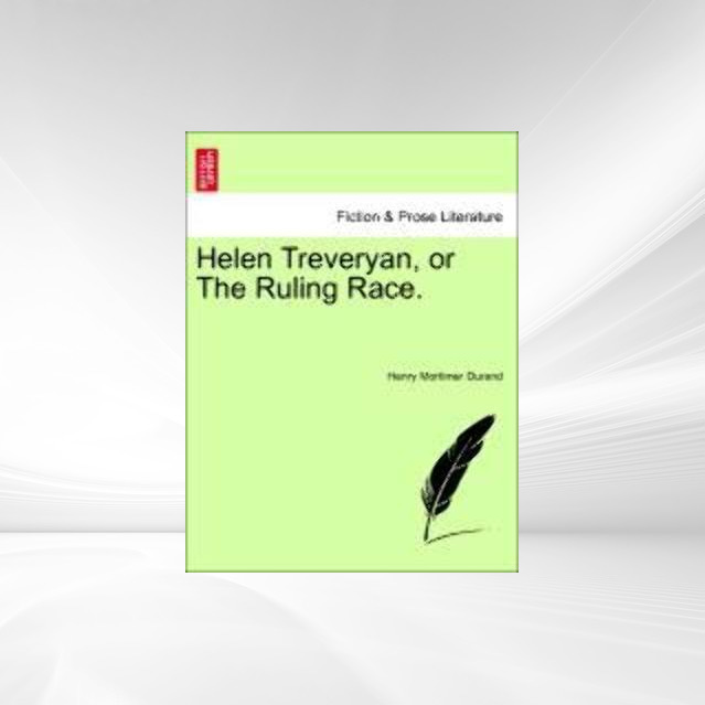Helen Treveryan, or The Ruling Race. als Taschenbuch von Henry Mortimer Durand - 124148189X
