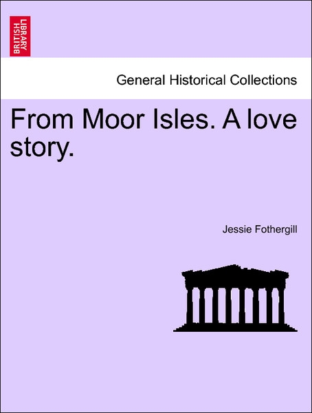 From Moor Isles. A love story. Vol. II. als Taschenbuch von Jessie Fothergill - 1241517576