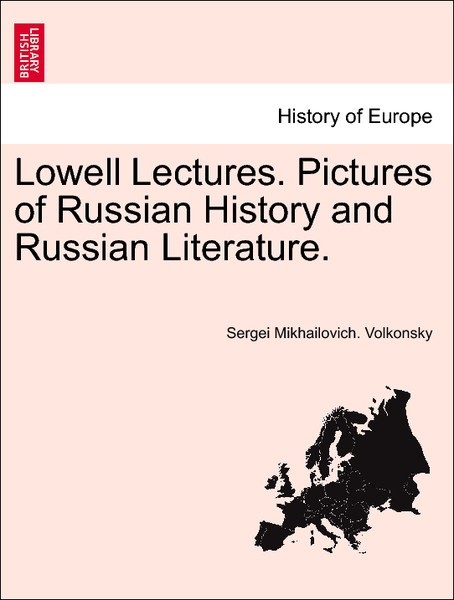 Lowell Lectures. Pictures of Russian History and Russian Literature. als Taschenbuch von Sergei Mikhailovich. Volkonsky - 1241540276