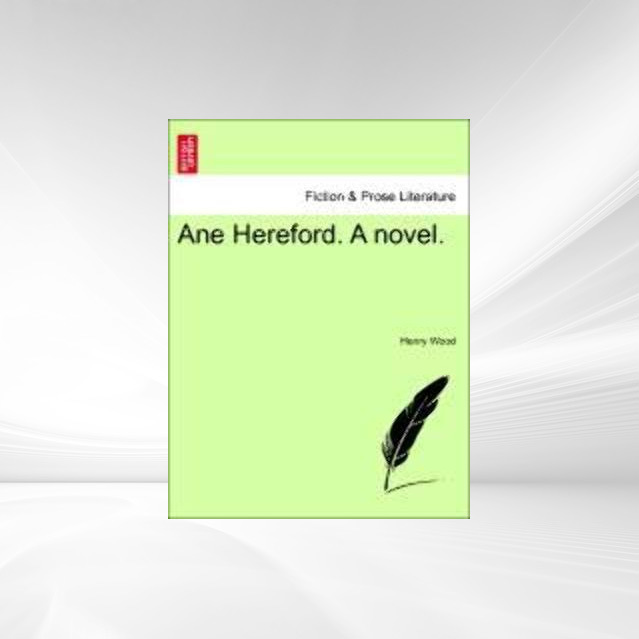 Ane Hereford. A novel. als Taschenbuch von Henry Wood - 1241572100