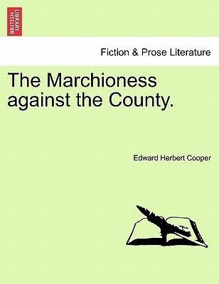The Marchioness against the County. als Taschenbuch von Edward Herbert Cooper - 1241572348