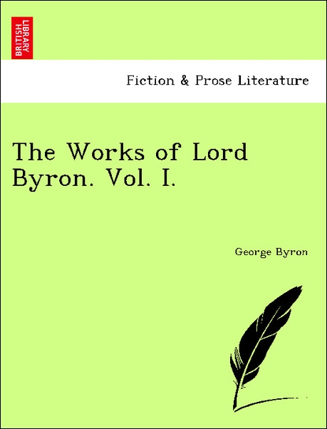 The Works of Lord Byron. Vol. I. als Taschenbuch von George Byron - 1241594953