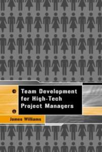 Team Development for High Tech Project Managers als eBook Download von James Williams - James Williams
