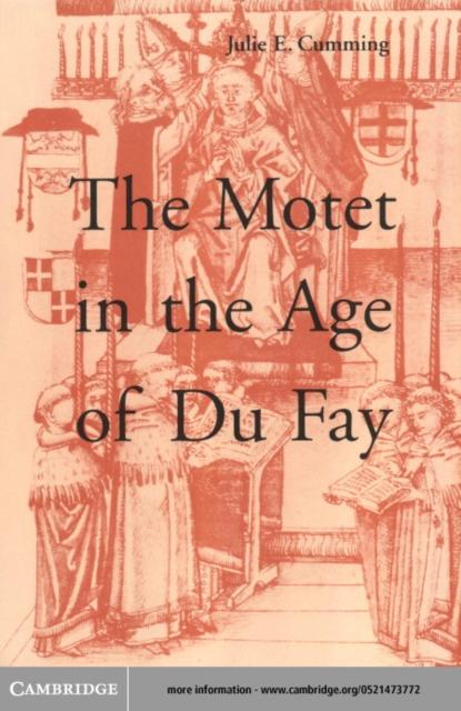 Motet in the Age of Du Fay als eBook Download von Julie E. Cumming - Julie E. Cumming
