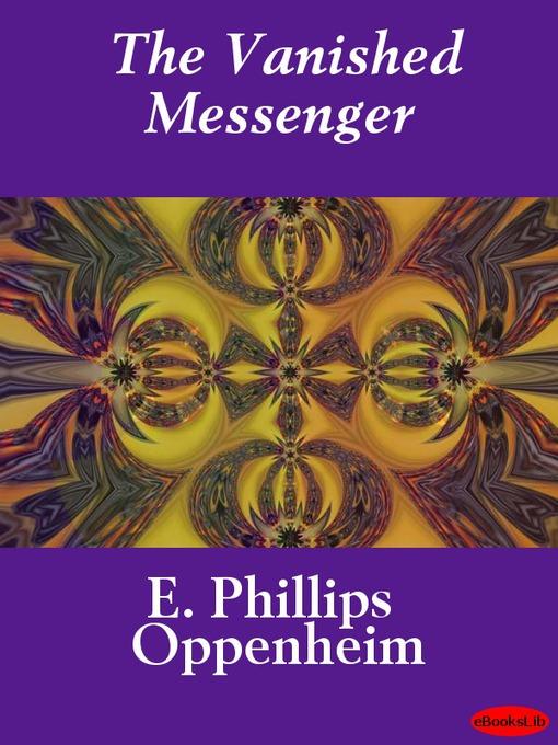 The Vanished Messenger als eBook Download von E. Phillips Oppenheim - E. Phillips Oppenheim