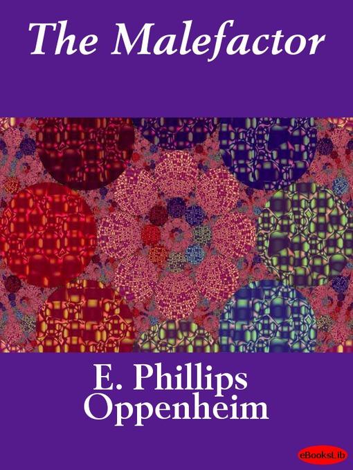 The Malefactor als eBook Download von E. Phillips Oppenheim - E. Phillips Oppenheim