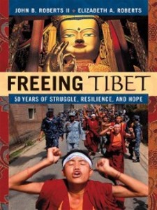 Freeing Tibet als eBook Download von John B. Roberts, Elizabeth A. Roberts - John B. Roberts, Elizabeth A. Roberts