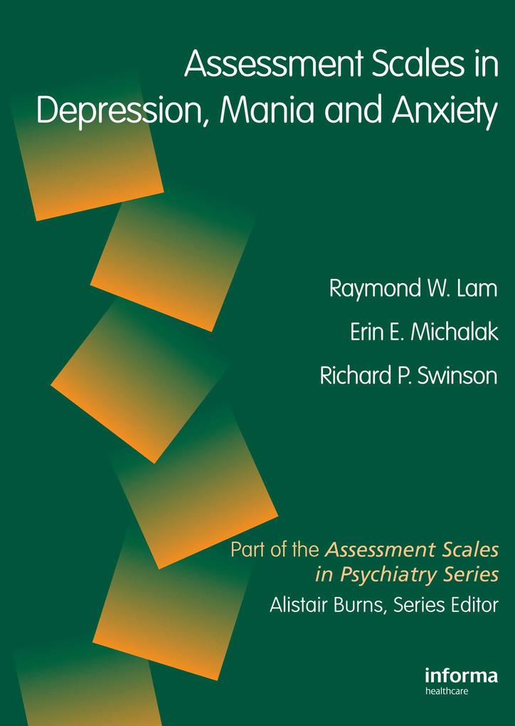 Assessment Scales in Depression, Mania and Anxiety als eBook Download von Raymond W. Lam, Erin E. Michalaak, Richard P. Swinson - Raymond W. Lam, Erin E. Michalaak, Richard P. Swinson